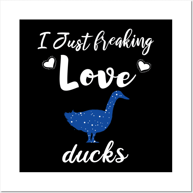 I Just Freaking Love Ducks Wall Art by SAM DLS